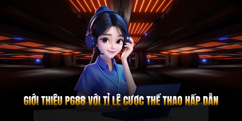 Giới thiệu PG88 với tỉ lệ cược thể thao hấp dẫn