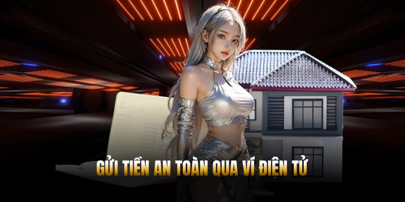 Gửi tiền an toàn qua ví điện tử